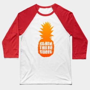 Stand tall be sweet Baseball T-Shirt